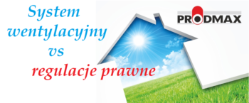 System wentylacyjny vs regulacje prawne