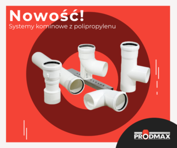 Nowość w ofercie Prodmax – systemy kominowe z PP