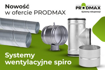 Nowość w ofercie PRODMAX – Systemy Wentylacyjne Spiro