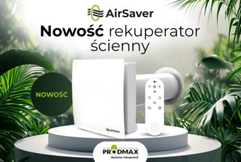 Nowość w ofercie Prodmax – rekuperator ścienny AirSaver