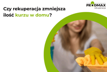 Czy rekuperacja zmniejsza ilość kurzu w domu?