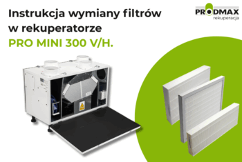 Wymiana filtrów w rekuperatorze PRO MINI 300 V/H – instrukcja
