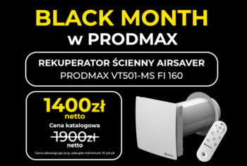 BLACK MONTH w Prodmax – wyjątkowa promocja! REKUPERATOR AIRSAVER VT 501-MS W CENIE AIRSAVER VT 125-MS
